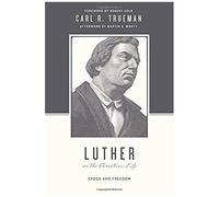 Luther On The Christian Life