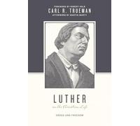 Luther on the Christian Life: Cross and Freedom