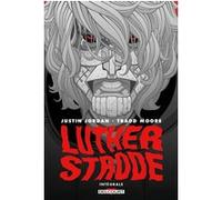 Luther Strode - Intégrale Justin Jordan (Scénario), Tradd Moore (Dessinateur), Felipe Sobreiro (Coloriste), Edmond Tourriol (Traduction), Makma Studio (Traduction)