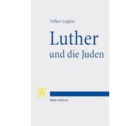 Luther und die Juden: Antijudaismus und Proto-Antisemitismus in Spätmittelalter und Reformation