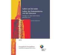Luther Und Die Juden; Luther, Der Protestantismus Und Der Holocaust