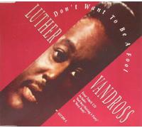 LUTHER VANDROSS - LUTHER VANDROSS. DON'T WANT TO BE A FOOL. 1991 CD SINGLE [UK Import]