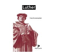 Luther - Yves Krumenacker - Ellipses - Poche - Essai