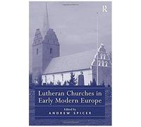 Lutheran Churches In Early Modern Europe