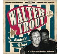 Walter Trout - Luther'S Blues-a Tribute to Luther Allison