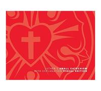 Luther's Small Catechism With Explanation (2017 Visual)