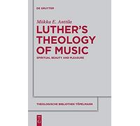 Luther's Theology Of Music