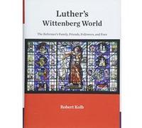 Luther's Wittenberg World: The Reformer's Family, Friends, Followers, and Foes - [Version Originale] Inconnu (Auteur)