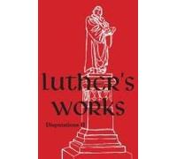 Luther's Works - Volume 73