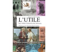 L'UTILE nell'Opera Veneziana del Seicento: la sapienza in versi dei primi libretti d’opera in una collezione ordinata di aforismi