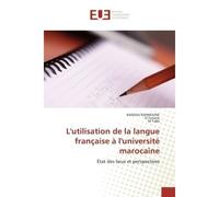 L'utilisation de la langue française à l'université marocaine État des lieux et perspectives - KHADIJA RAHMOUNE - Universitaires Europeennes - broché - Etude