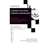 L'utilisation de la notion d'identité constitutionnelle: Recherche axée sur les acteurs de la mobilisation de l'identité constitutionnelle nationale dans l'Union européenne (Tome 206)