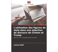 L'utilisation des figures de style dans une sélection de discours de Clinton et Trump: Discours de la campagne électorale 2016