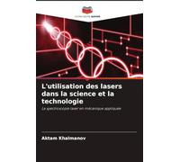 L'utilisation des lasers dans la science et la technologie
