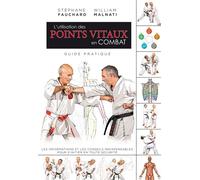 L'utilisation des points vitaux en combat - Stéphane Fauchard - Budo Eds - broché - Guide