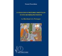 L'utilisation d'histoires orientales en psychothérapie positive Le Marchand et le Perroquet - Nossrat Peseschkian - L'harmattan - broché - Essai