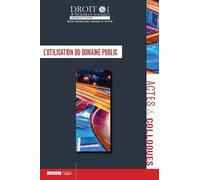 L'utilisation du domaine public - Institut de droit public - Univeau Poitiers Pu.juridiques - broché - Etude