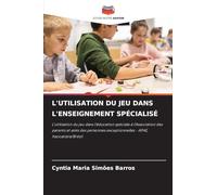 L'UTILISATION DU JEU DANS L'ENSEIGNEMENT SPÉCIALISÉ: L'utilisation du jeu dans l'éducation spéciale à l'Association des parents et amis des personnes exceptionnelles - APAE, Itacoatiara/Brésil
