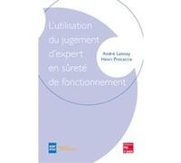 L'utilisation du jugement d'expert en sûreté de fonctionnement Henri Procaccia (Auteur), André Lannoy (Auteur)