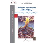 L'utilisation du numérique dans la lutte contre la COVID Enjeux techniques, éthiques et juridiques - Yves Poullet - L'harmattan - broché - Essai