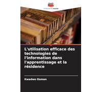 L'utilisation efficace des technologies de l'information dans l'apprentissage et la résidence