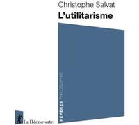 L'utilitarisme Christophe Salvat (Auteur)