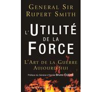 L'utilite de la force L'art de la guerre aujourd'hui - Rupert Smith - Economica - broché - Etude