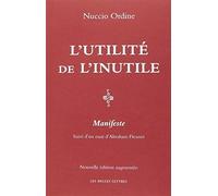 L'utilite De L'inutile: Manifeste (Romans, Essais, Poesie, Documents) (French Edition) 2nd edition by Ordine, Nuccio (2015) Paperback