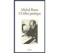 L'utilité Poétique - Cinq Leçons De Poétique Rédigées Pour Être Lues À La Villa Gillet, Les 14 Janvier, 18 Février, 25 Mars, 15 Avril Et 27 Mai 1994