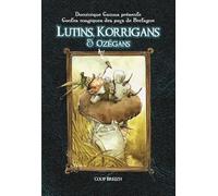 Lutins, Korrigans & Ozégans: Contes des petits hommes