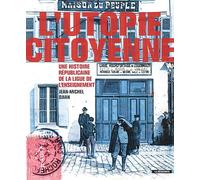 L'Utopie citoyenne: Une histoire républicaine de la Ligue de l'enseignement