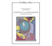 L'utopie de la santé parfaite