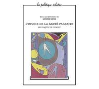 L'utopie de la santé parfaite