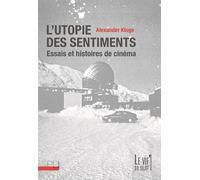 L'Utopie des sentiments: Essais et histoires de cinéma