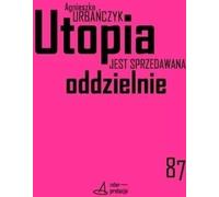 L'utopie est vendue séparément - Agnieszka Urbańczyk (Buch auf Polnisch)