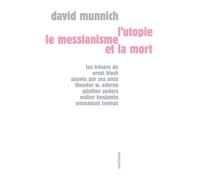L'utopie, le messianisme et la mort - David Munnich - Sens Et Tonka Eds - broché - Essai