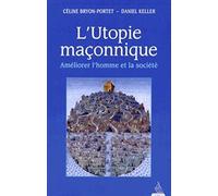 L'Utopie maçonnique - Améliorer l'homme et la société