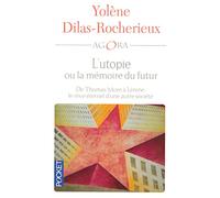 L'utopie ou la mémoire du futur: De Thomas More à Lénine, le rêve éternel d'une autre société