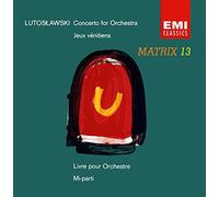 Lutoslawski : Concerto pour orchestre - Jeux vénitiens - Livre pour orchestre - Mi-parti