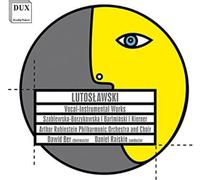 Lutoslwaski : Œuvres Vocales et Instrumentales. Szablewska-Borzykowska, Bartminski, Ber, Raiskin.