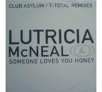 LUTRICIA MCNEAL / SOMEONE LOVES YOU HONEY