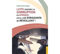 Lutte contre la corruption en Afrique Enfin, les dirigeants se réveillent ! - André Ocko - Jets D'encre - broché - Essai