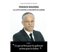 Lutte contre la pauvrete au gabon Tome i - Franck Nguema - Bookelis - broché - Essai