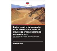 Lutte contre la pauvreté et le terrorisme dans le développement germano-camerounais: Une étude de cas du projet PARSE dans le nord du Cameroun