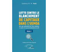 Sokhna M. M. Fall – Lutte contre le blanchiment de capitaux dans l’UEMOA – Volume 2 – Broché