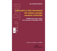 Lutte contre le trafic international des espèces sauvages menacées d'extinction: Evaluation de la mise en œuvre de la convention de Washington (CITES)