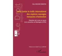 Lutte contre le trafic international des espèces sauvages menacées d'extinction Evaluation de la mise en œuvre de la convention de Washington (CITES) - Cléo Mashini Mwatha - L'harmattan - broché - Etu