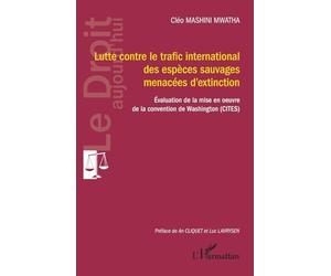 Lutte contre le trafic international des espèces sauvages menacées d'extinction: Evaluation de la mise en œuvre de la convention de Washington (CITES)