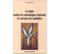 Lutte contre les moustiques nuisants et vecteurs de maladies (La) - Frédéric Darriet - Karthala - broché - Livre