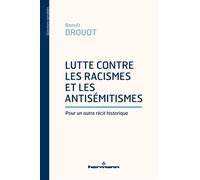 Lutte contre les racismes et les antisémitismes Pour un autre récit historique - Benoît Drouot - Hermann - broché - Récit